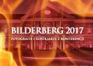 Fotografie i reportaże: Bilderberg 2017. Multimedia