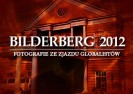 Fotografie i reportaże: Bilderberg 2012.