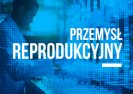 Przemysł reprodukcyjny. Globalne trendy