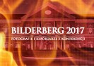 Fotografie i reportaże: Bilderberg 2017.