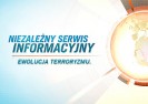 Niezależny Serwis Informacyjny. Ewolucja terroryzmu.