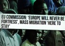 Komisja UE: Europa nigdy nie będzie fortecą , masowa migracja będzie podtrzymana .